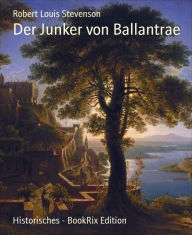 Title: Der Junker von Ballantrae, Author: Robert Louis Stevenson