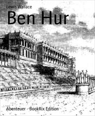 Title: Ben Hur, Author: Lewis Wallace