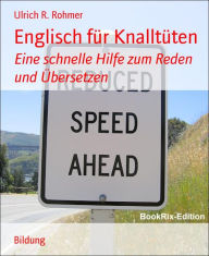 Title: Englisch für Knalltüten: Eine schnelle Hilfe zum Reden und Übersetzen, Author: Ulrich R. Rohmer
