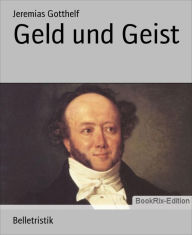 Title: Geld und Geist, Author: Jeremias Gotthelf