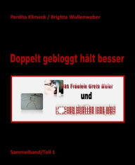 Title: Doppelt gebloggt hält besser, Author: Perdita Klimeck