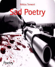 Title: Sad Poetry, Author: Niklas Terwort
