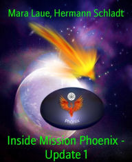 Title: Inside Mission Phoenix - Update 1: Der Guide zur neuen Science-Fiction-Serie, Author: Hermann Schladt