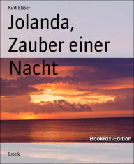 Title: Jolanda, Zauber einer Nacht, Author: Kurt Blaser