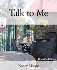 Title: Talk to Me, Author: Nancy Moore