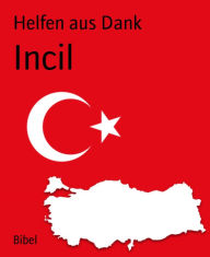 Title: Incil, Author: Helfen aus Dank