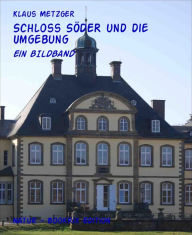 Title: Schloss SÖDER und die Umgebung: Ein BILDBAND, Author: Klaus Metzger