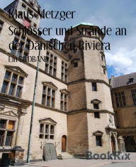 Title: Schlösser und Strände an der Dänischen Riviera: Ein BILDBAND, Author: Klaus Metzger