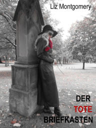 Title: DER TOTE BRIEFKASTEN, Author: Liz Montgomery