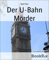 Title: Der U-Bahn Mörder, Author: Karl Farr