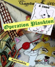 Title: Operation Plankton, Author: Kate Jadzia