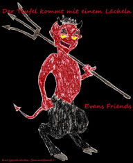 Title: Der Teufel kommt mit einem Lächeln: Kurzgeschichten-Sammlung Band I, Author: Evans Friends
