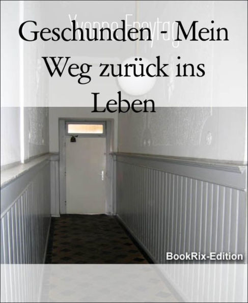 Geschunden - Mein Weg zurück ins Leben