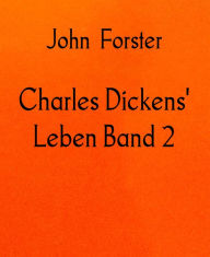 Title: Charles Dickens' Leben Band 2: 1842-1851, Author: John Forster