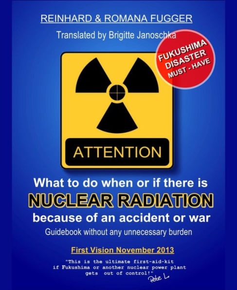 What can we do when or if there is nuclear radiation because of an accident or war: Guidebook without any unnecessary burden