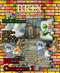 Title: BRIX Cartoons 1: Cartoons aus dem BookRix Magazin BRIX, Author: Phil Humor