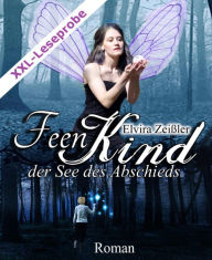 Title: Feenkind - Der See des Abschieds: XXL-Leseprobe, Author: Elvira Zeißler