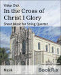 In the Cross of Christ I Glory: Sheet Music for String Quartet