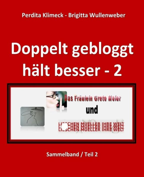 Doppelt gebloggt hält besser - 2: Sammelband / Teil 2