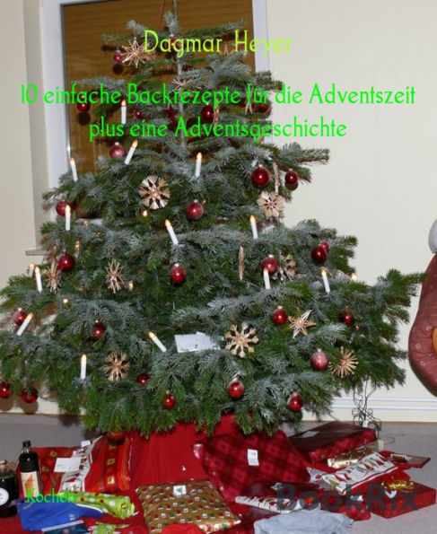 10 einfache Backrezepte für die Adventszeit plus eine Adventsgeschichte