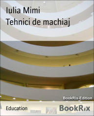Title: Tehnici de machiaj, Author: Iulia Mimi