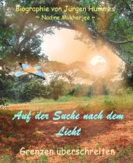 Title: Auf der Suche nach dem Licht: Grenzen überschreiten, Author: Nadine Mukherjee