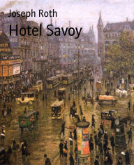 Title: Hotel Savoy, Author: Joseph Roth