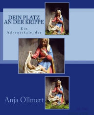 Title: Dein Platz an der Krippe: Adventskalender-Buch, Author: Anja Ollmert