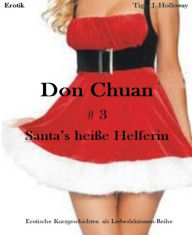 Title: Don Chuan # 3: - Santa's heiße Helferin -, Author: Tiger J. Holloway