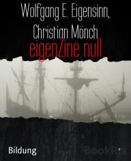 Title: eigenZine null, Author: Wolfgang E. Eigensinn