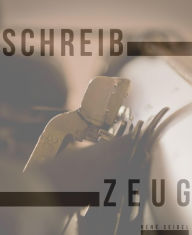 Title: Schreibzeug: Eine Kurzgeschichtensammlung, Author: René Seidel