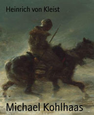 Title: Michael Kohlhaas, Author: Heinrich von Kleist