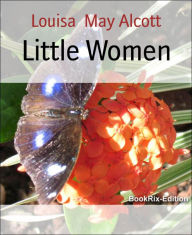 Title: Little Women, Author: Louisa May Alcott