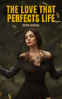 The Love That Perfects Life