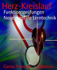 Title: Herz-Kreislauf: Funktionsprüfungen Neue mentale Lerntechnik, Author: Carsta Tenscher