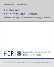 Title: Twitter und der öffentliche Diskurs: Medienethische Fragen zur Funktion des Microblogging-Dienstes, Author: Martin Gertler