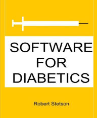 Title: SOFTWARE FOR DIABETICS, Author: Robert Stetson