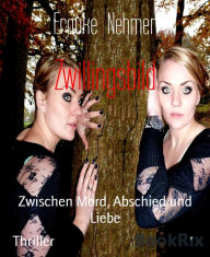 Title: Zwillingsbild: Zwischen Mord, Abschied und Liebe, Author: Frauke Nehmer
