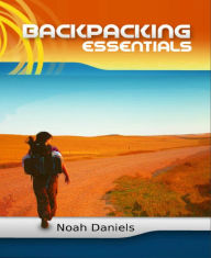 Title: Backpacking Essentials, Author: Noah Daniels