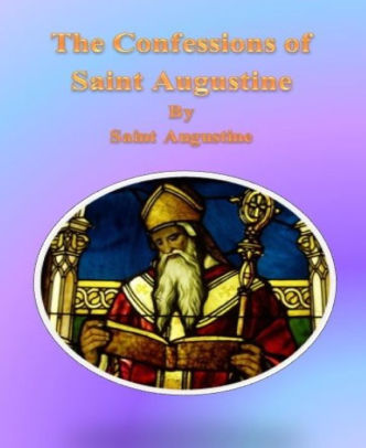 The Confessions Of Saint Augustine By Saint Augustine | NOOK Book ...