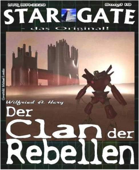 STAR GATE 019: Der Clan der Rebellen: Die Verschollenen - als Gejagte!