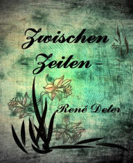 Title: ZwischenZeiten, Author: René Deter