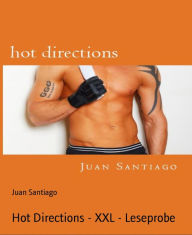 Title: Hot Directions - XXL - Leseprobe, Author: Juan Santiago