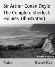 Title: The Complete Sherlock Holmes (Illustrated), Author: Arthur Conan Doyle