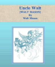 Title: Uncle Walt, Author: Walt Mason