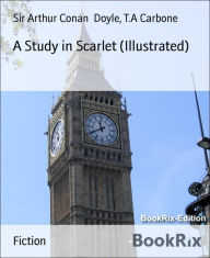 Title: A Study in Scarlet (Illustrated), Author: Arthur Conan Doyle