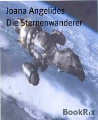 Title: Die Sternenwanderer: von Stern zu Stern, Weltraummärchen, Author: Joana Angelides