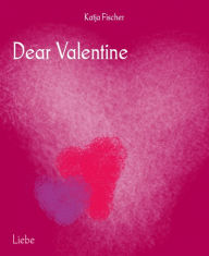 Title: Dear Valentine, Author: Katja Fischer