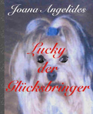 Title: Lucky der Glücksbringer,: und Andere, Author: Joana Angelides