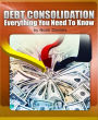 Debt Consolidation: Everything You Need to Know